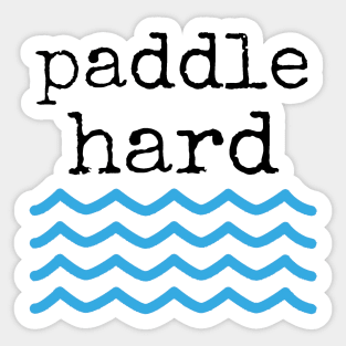 Paddle Hard Sticker